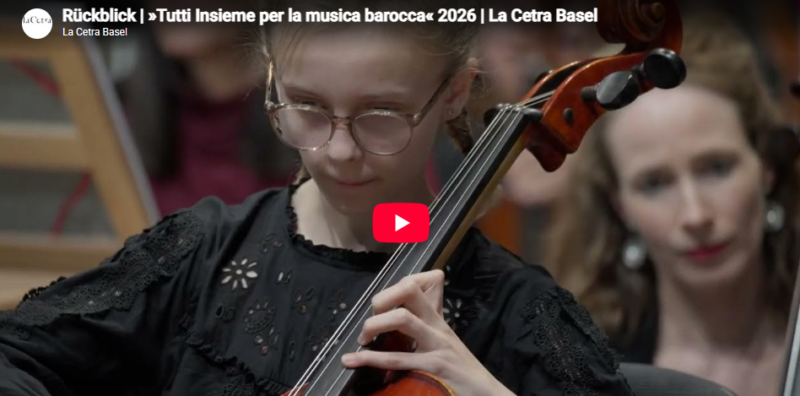 Rückblick | »Tutti Insieme per la musica barocca« 2026 | La Cetra Basel